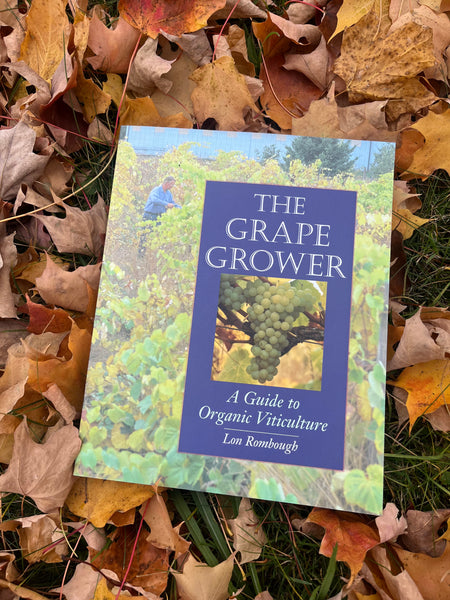 The Grape Grower; A Guide to Organic Viticulture